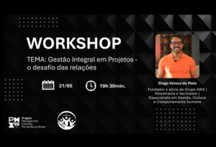 Workshop Se Aprochegue: Gestão Integral em Projetos – o desafio das relações