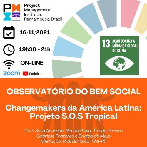 Observatório do Bem Social - Changemakers da América Latina: Projeto S.O.S Tropical