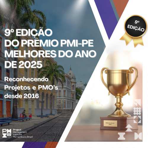 📢 Inscrições prorrogadas!! Prêmio Melhores do Ano 2025 – PMI-PE