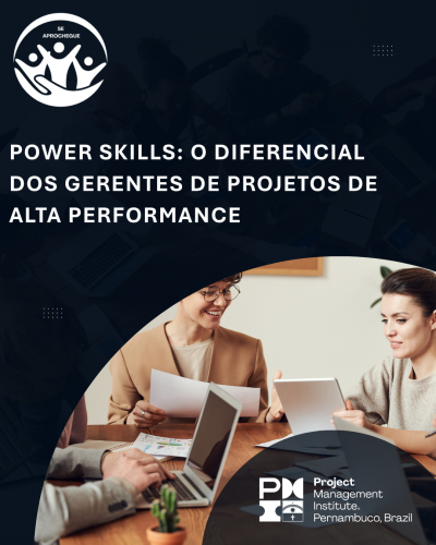 Power Skills: o diferencial dos gerentes de projetos de alta performance