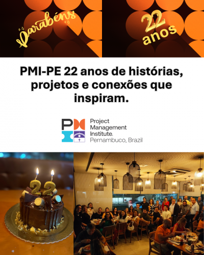 O PMI-PE completou 22 anos!