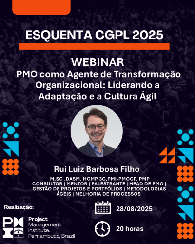 Esquenta CGPL 2025: PMO como Agente de Transformação Organizacional: Liderando a Adaptação e a Cultu