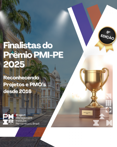 🏆 Finalistas do Prêmio PMI-PE 2025 – 9ª Edição Melhores do Ano