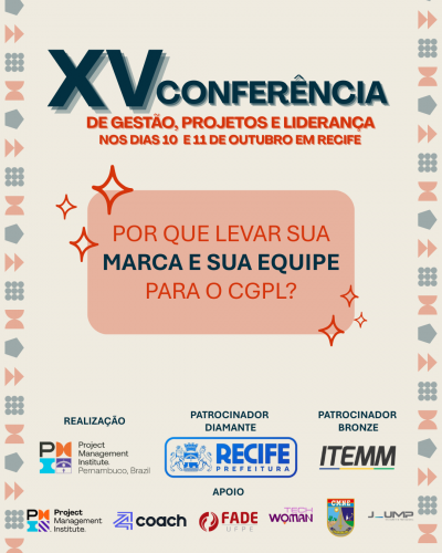 🚀 Por que levar sua marca e sua equipe para a XV Conferência de Gestão, Projetos e Liderança do PMI